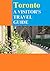 Toronto: A Visitor’s Travel Guide