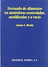 Envasado de alimentos en atmosféras controladas, modificadas y al vacío Envasado de alimentos en atmosféras controladas, modificadas y al vacío
