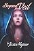 Beyond the Veil by Jessica Majzner