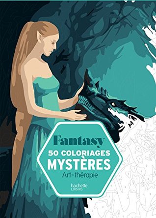50 coloriages mystères Fantasy Art-Therapie coloring book for adults (French Edition)