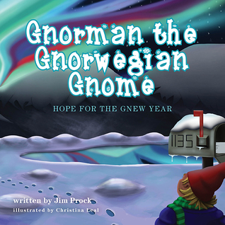 Gnorman The Gnorwegian Gnome: Hope for the Gnew year