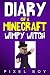Minecraft: Diary of a Minecraft Wimpy Witch (An Unofficial Minecraft Book)