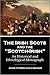 The Irish Scots and the "Scotch-Irish": An Historical and Ethnological Monograph (1902)