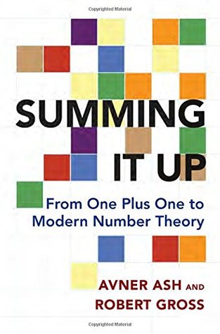 Summing It Up: From One Plus One to Modern Number Theory (Hardcover)