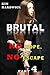Brutal (No Hope, No Escape Part 4)
