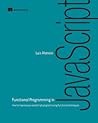 Functional Programming in JavaScript by Luis Atencio Functional Programming in JavaScript by Luis Atencio