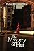 The Mystery of Her by Patricia Catacalos The Mystery of Her by Patricia Catacalos