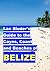 Lan Sluder's Guide to the Cayes, Coast and Beaches of Belize by Lan Sluder