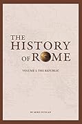 The History of Rome: The Republic