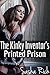 The Kinky Inventor's Printed Prison: An Extreme BDSM Erotica Story (The Kinky Inventor Series Book 7)