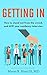Getting In by Myers R. Hurt III