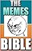 Memes: The Memes Bible: Funny Memes and Funny Jokes: (Funny Joke Books, Funny Memes for Kids, Cool Books)