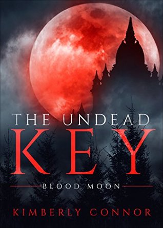 Blood Moon: Good may not prevail the evil within (The Undead Key Book 1)