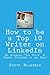 How to be a Top 10 Writer on LinkedIn