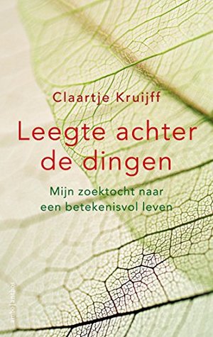 Leegte achter de dingen: mijn zoektocht naar een betekenisvol leven (Dutch Edition)