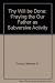 Thy will be done: Praying the Our Father as subversive activity
