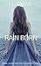 Rain Born: A Post Apocalyptic Romance Novel (Blue Spectrum Chronicles Book 3)