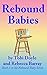 Rebound Babies (Rebound Baby Book 3)