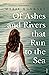Of Ashes and Rivers that Ru...