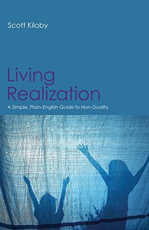 Living Realization: A Simple, Plain-English Guide to Non-Duality (Kindle Edition)