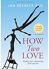 How Two Love by Jan Resnick