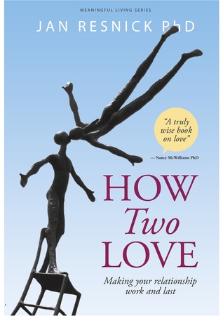 How Two Love: Making your relationship work and last