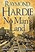 No Man's Land by Raymond Hardie