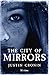 The City of Mirrors (The Pa...