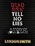 Dead Man Tell No Lies