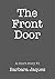 The Front Door. A short story # 1