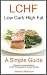 LCHF Low Carb High Fat - A Simple Guide: following the recommendations of Dr. Andreas Eenfeldt