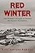 Red Winter: One Woman's Struggle to Survive the Russian Revolution (RUSSIAN ROOTS: A Global Generational Saga Book 1)