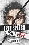 Free Speech Isn't Free by Roosh V.