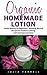 Organic Homemade Lotion: Lo...