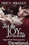 For the Joy Set Before Us: Daily Devotional For the Joy Set Before Us: Daily Devotional