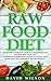Raw Food Diet: 50+ Raw Food...