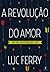 A revolução do amor: Por uma espiritualidade laica (Portuguese Edition)