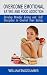 Overcome Emotional Eating and Food Addiction:Develop Mindful Eating and Self Discipline to Control Your Eating (Emotional Eating,Food Addiction)