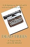 Dead Trees: A Tra...