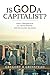 Is God A Capitalist?: God’s...
