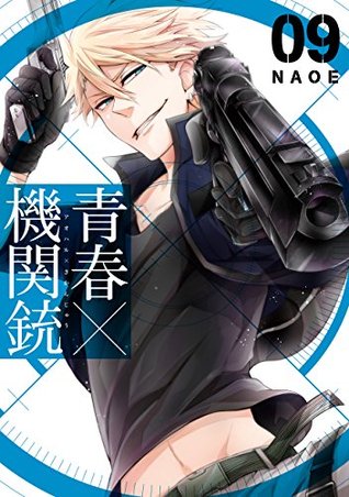 青春×機関銃 9 (Aoharu x Kikanjū, #9)