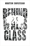 Behind Walls & Glass