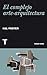 El complejo arte-arquitectura (Noema) (Spanish Edition)