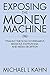 Exposing the Money Machine:...