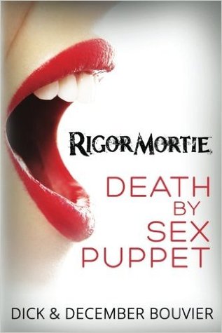 Rigormortie: Death by Sex Puppet (Paperback)