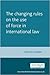 The changing rules on the use of force in international law (Melland Schill Studies in International Law)