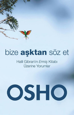 Bize Aşktan Söz Et Halil Cibran'ın Ermiş Kitabı Üzerine Yorumlar