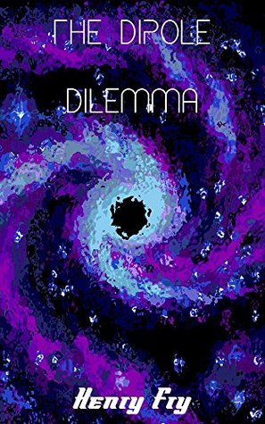 The Dipole Dilemma (Kindle Edition)