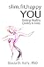 Slim, Fit, Happy You by Stacia Kelly