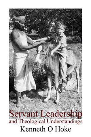 Servant Leadership and Theological Understandings: Does the Theology of the Brethren in Christ Impact the Way We Choose to Lead? (Kindle Edition)